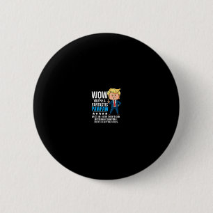 Lustiges Trump-Zitat Fantastischer Pawpaw-Großvate Button