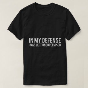 Lustiges Unbeaufsichtigtes Zitat Humor Design T-Shirt