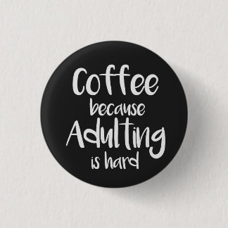 Lustiges und niedliches Kaffee-Button Button
