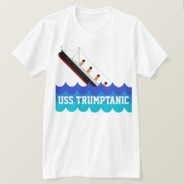 Lustiges "USS Trumptanic" mit sinkendem Schiff T-Shirt