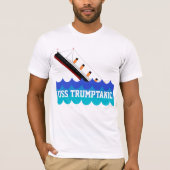 Lustiges "USS Trumptanic" mit sinkendem Schiff T-Shirt (Vorderseite)
