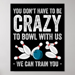 Lustiges Verrücktes Bowling-Geschenk Bowlers Ten P Poster