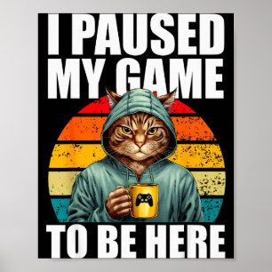 Lustiges Video Gaming PC Gamer Ich pausierte mein Poster