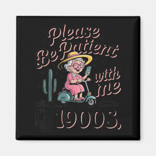 Lustiges Vintage Bitte Seien Sie Geduldig Mit Mir  Magnet
