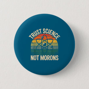 Lustiges Vintage Vertrauen Sie der Wissenschaft, n Button
