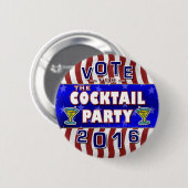 Lustiges Wahl-Parodie-Cocktail-Party 2016 Button (Vorne & Hinten)