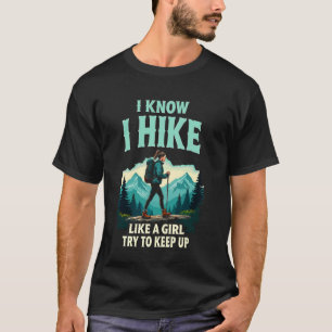 Lustiges Wandern wie ein Mädchen Wanderer Humor Tr T-Shirt