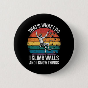Lustiges Wandklettern Das ist es, was ich tue, ich Button