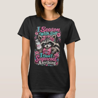 Lustiges Waschbär-Shirt, das ich mit Salz würze T-Shirt