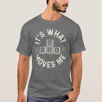 Lustiges WASD Es ist das, was mich für PC-Gaming-L T-Shirt