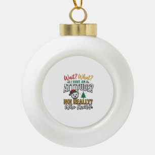 Lustiges Weihnachten-Hund Attitude Zitat Vintage-S Keramik Kugel-Ornament