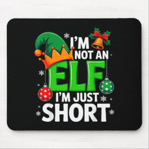 Lustiges Weihnachten Ich bin kein Elf sondern nur  Mousepad