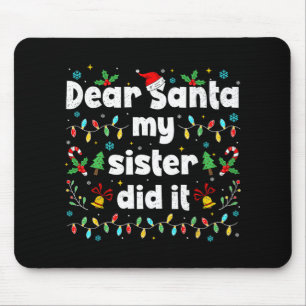 Lustiges Weihnachten Lieber Santa Meine Schwester  Mousepad