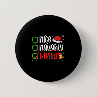 Lustiges Weihnachts-Shirt Nice Naughty Ich habe es Button
