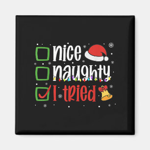 Lustiges Weihnachts-Shirt Nice Naughty Ich habe es Magnet