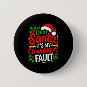 Lustiges Weihnachtsbüro Lieber Santa Es ist mein K Button
