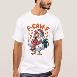 Lustiges Weihnachtsküken, F-Caw-F T-Shirt