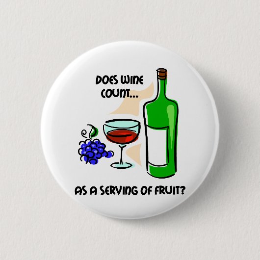 Lustiges Wein-Spaß-Sprichwort Button (Vorderseite)