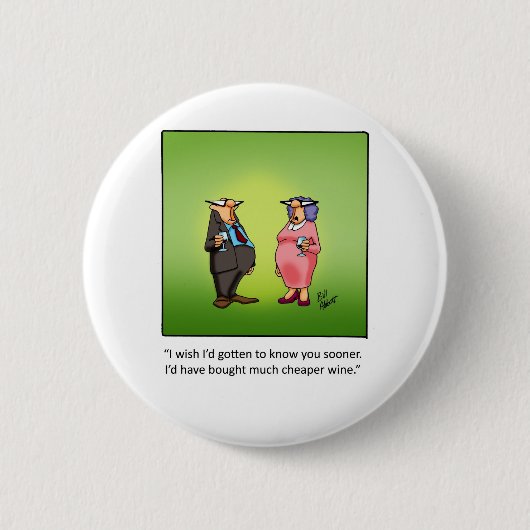 Lustiges Weingeschenk! Button (Vorderseite)