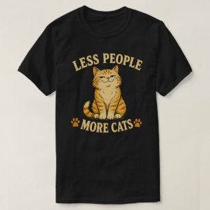 Lustiges Weniger Menschen Mehr Katzen Design T-Shirt