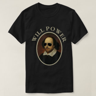 Lustiges Will Power Shakespeare Zitat T-Shirt