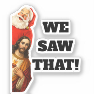 Lustiges „Wir Haben Das Gesehen“ Santa und Jesus D Aufkleber