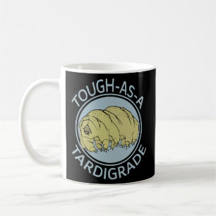 Lustiges Wissenschaftsgeschenk Zäh wie ein Tardigr Kaffeetasse