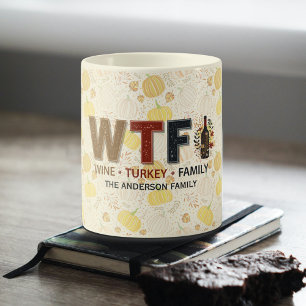 Lustiges WTF-Wein Truthahn Familien-Erntedankfest Kaffeetasse