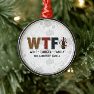 Lustiges WTF Wein Truthahn Familien Thanksgiving Ornament Aus Metall