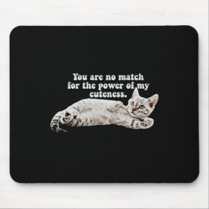 Lustiges wütendes Katzen-Meme für Katzenbesitzer u Mousepad