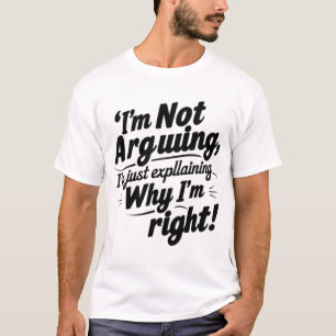 Lustiges Zitat-Design – Ich Streite Nicht, Ich Erk T-Shirt
