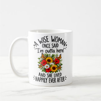 Lustiges Zitat einer weisen Frau auf floraler Sonn Kaffeetasse