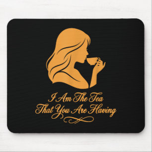 Lustiges Zitat elegante Frauen bin der Tee, der is Mousepad