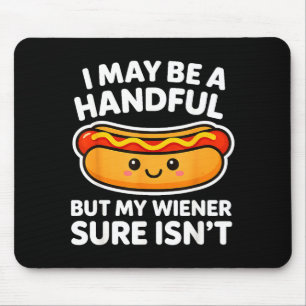 Lustiges Zitat für Erwachsene Ich mag eine Handvol Mousepad