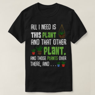Lustiges Zitat für Pflanzenliebhaber Verrücktes T-Shirt