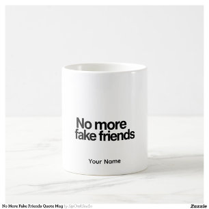 Lustiges Zitat-Geschenk Kein-Falsche-Freunde-Tasse Kaffeetasse