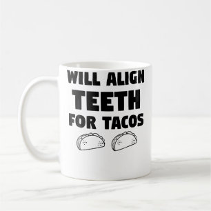 Lustiges Zitat Kieferorthopäde wird für Tacos ausr Kaffeetasse