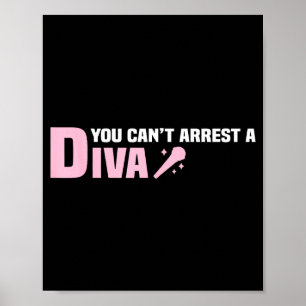 Lustiges Zitat Man kann eine Diva nicht verhaften Poster