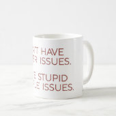 Lustiges Zitat-Mug für Menschen mit Ärger Kaffeetasse (VorderseiteRechts)