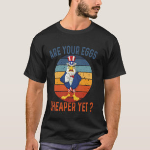 Lustiges Zitat Sind Ihre Eier Billiger Geworden Am T-Shirt