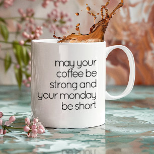Lustiges Zitat Süße Schwarz-Weiß-Montagmorgen Kaffeetasse