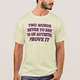 Lustiges Zitat über Autismus, T-Shirt, Geschenk T-Shirt