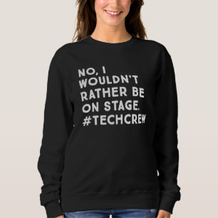 Lustiges Zitat über Stage Manager und Bühnenperson Sweatshirt