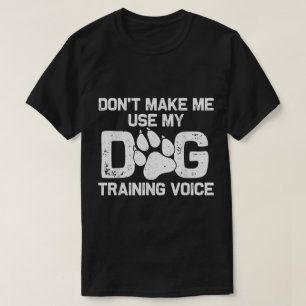 Lustiges Zitat zur Hundeerziehung T-Shirt