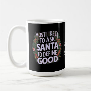 Lustigster, der Santa bitten wird, 'gut' zu defini Kaffeetasse