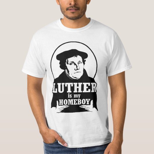 Luther ist mein HOMEBOY T-Shirt (Vorderseite)