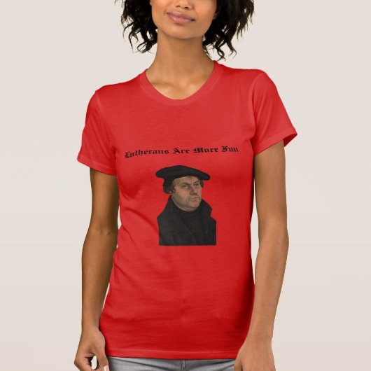 Lutheraner haben mehr Spaß T-Shirt (Vorderseite)