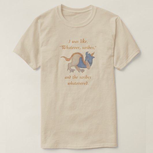 Luttrell Psalter: "Was auch immer, Schreiber..." T-Shirt (Design vorne)