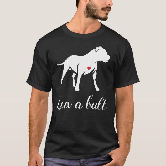 Luv A Bull Pitbull Dog T-Shirt (Vorderseite)