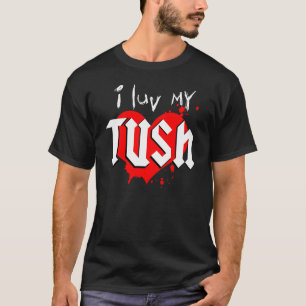 Luv I mein TUSH Knalknall T-Shirt